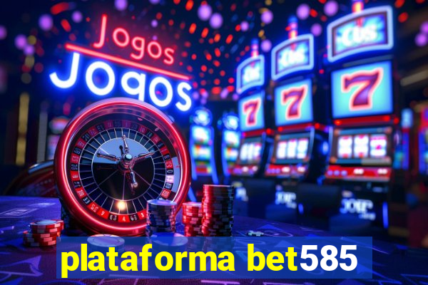 plataforma bet585